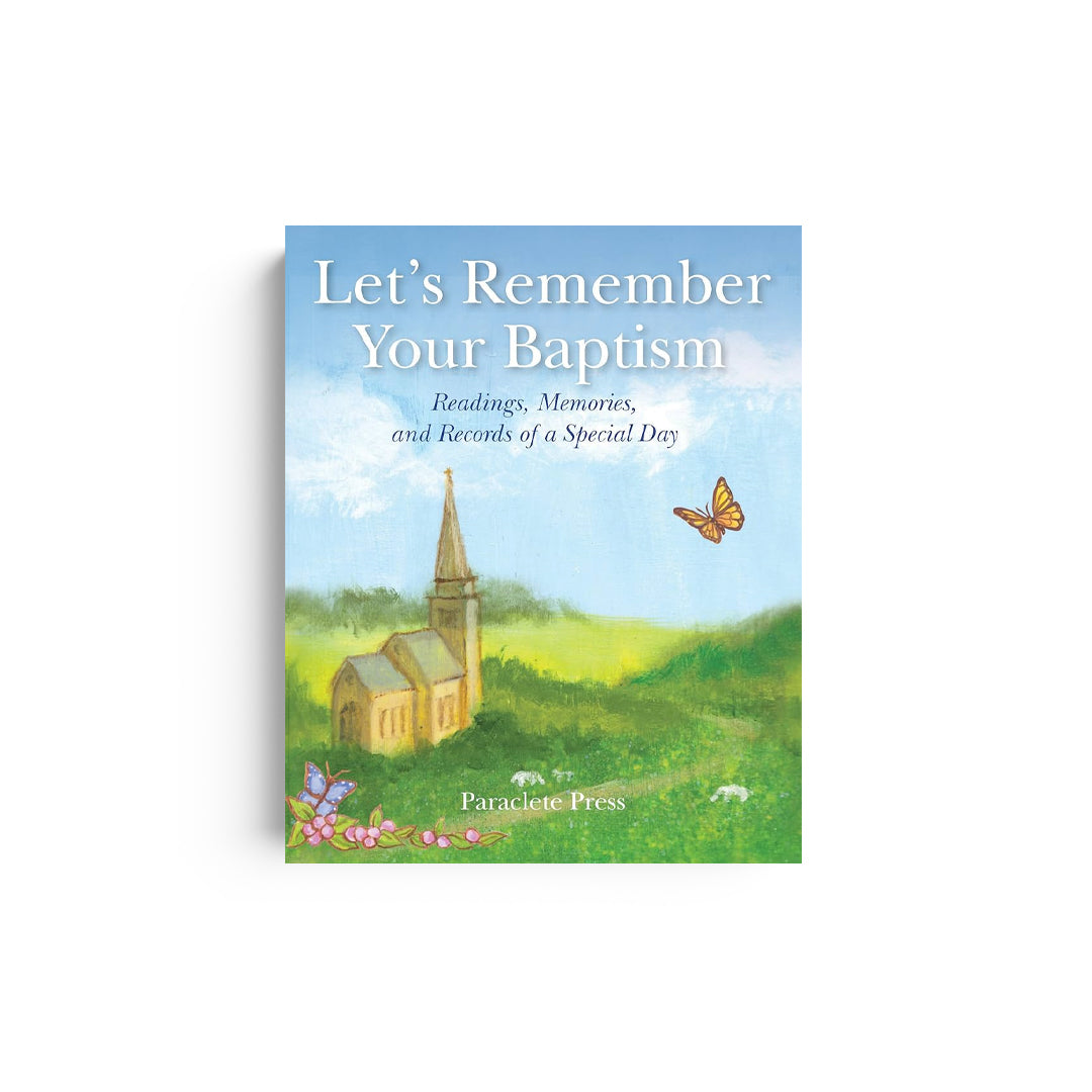 Let's Remember Your Baptism: Readings, Memories, and Records of a Special Day