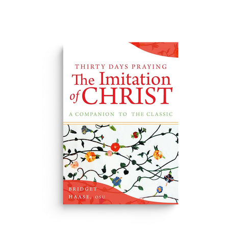 Thirty Days Praying The Imitation of Christ