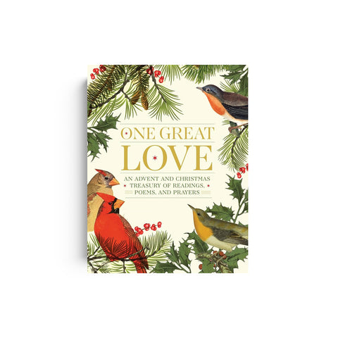 One Great Love: An Advent and Christmas Treasury of Readings, Poems, and Prayers