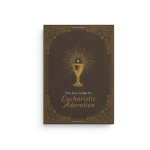 The Ave Guide to Eucharistic Adoration