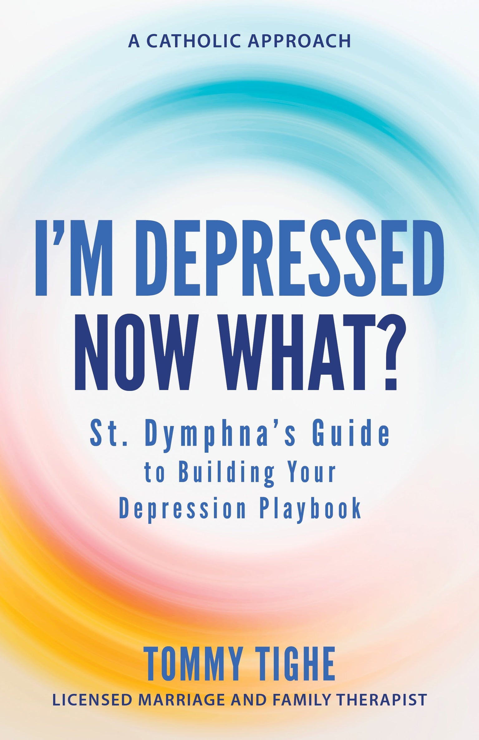 I'm Depressed - Now What?