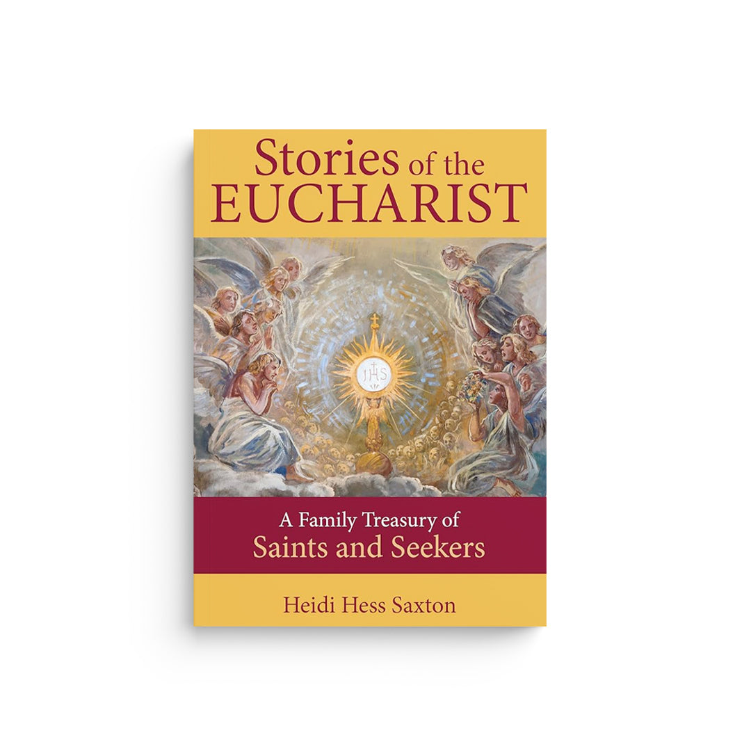 Stories of the Eucharist: A Family Treasury of Saints and Seekers