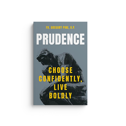 Prudence: Choose Confidently, Live Boldly