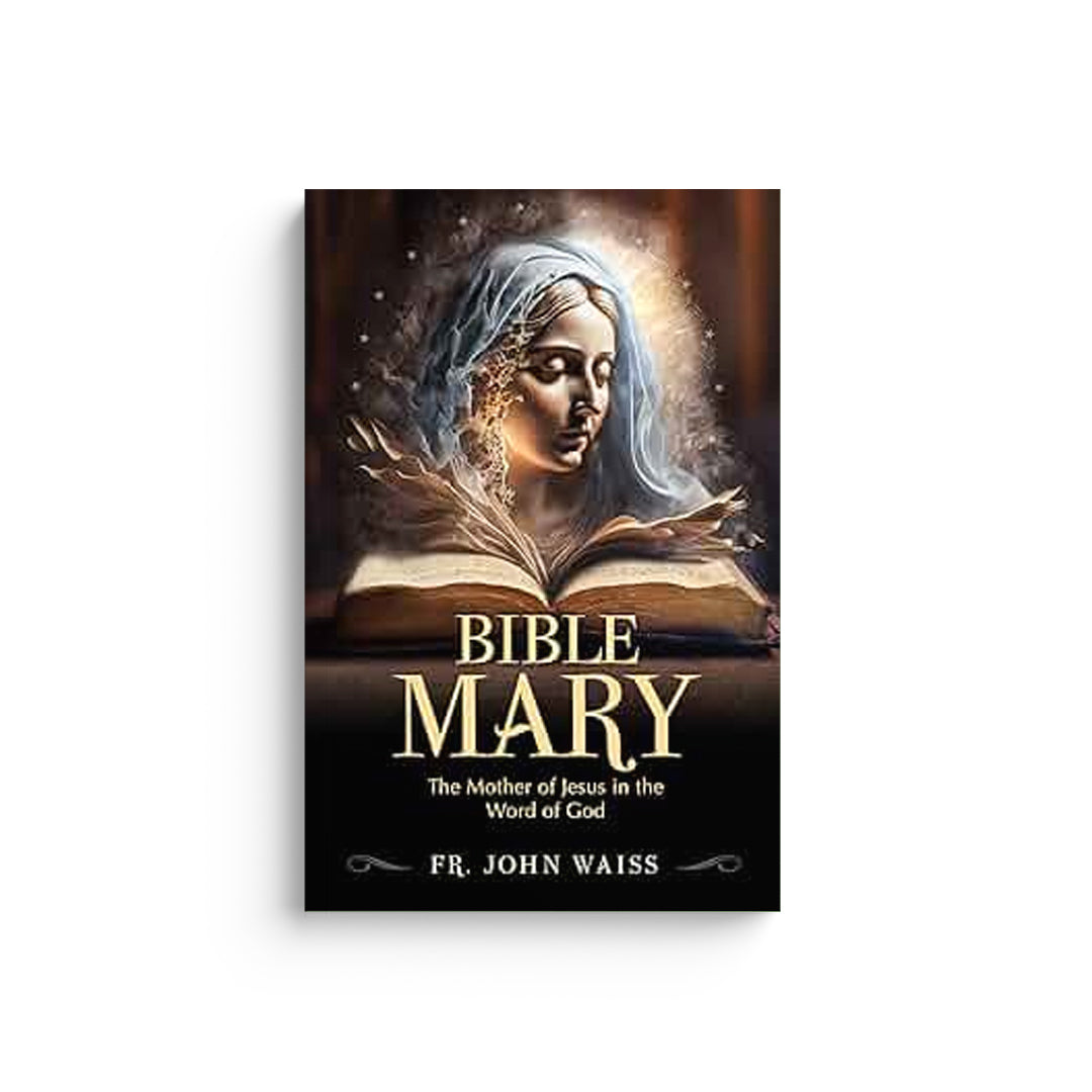 Bible Mary: The Mother of Jesus in the Word of God