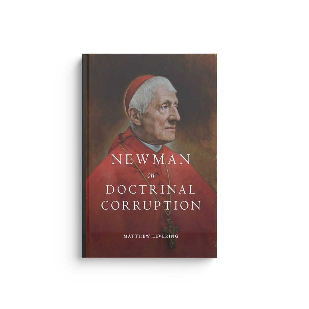 Newman on Doctrinal Corruption