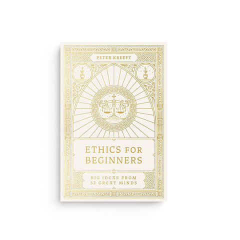 Ethics for Beginners: Big Ideas from 32 Great Minds