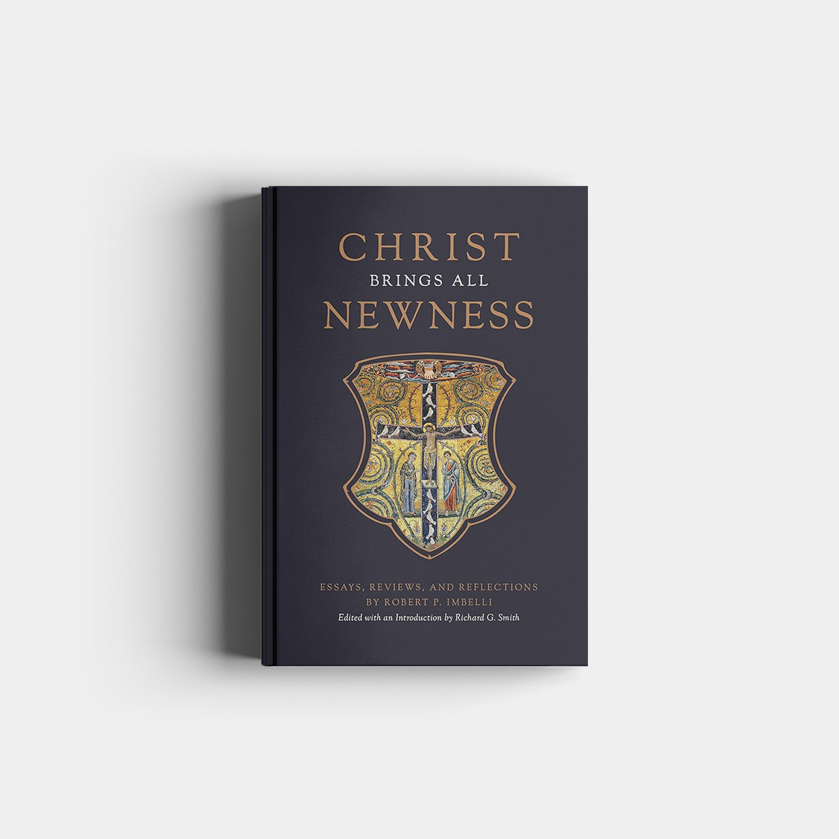 Christ Brings All Newness: Essays, Reviews, and Reflections