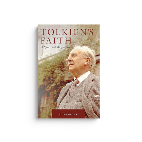 Tolkien's Faith: A Spiritual Biography