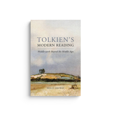 Tolkien's Modern Reading: Middle-Earth Beyond the Middle Ages