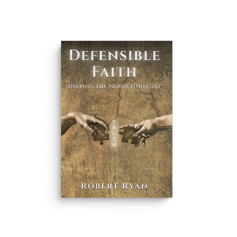 Defensible Faith: Helping the Nones Find God