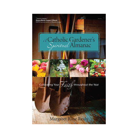 A Catholic Gardener’s Spiritual Almanac