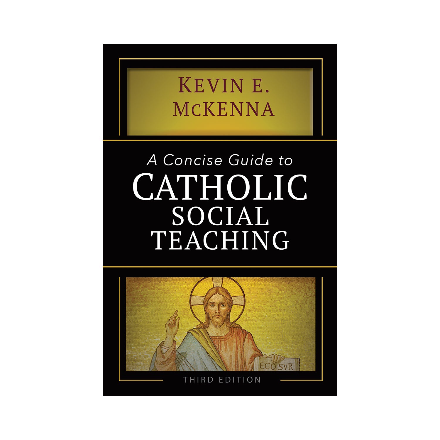 A Concise Guide to Catholic Social Teaching (Third Edition)