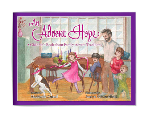 An Advent Hope: A Children's Book about Family Advent Traditions