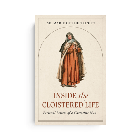 Inside the Cloistered Life