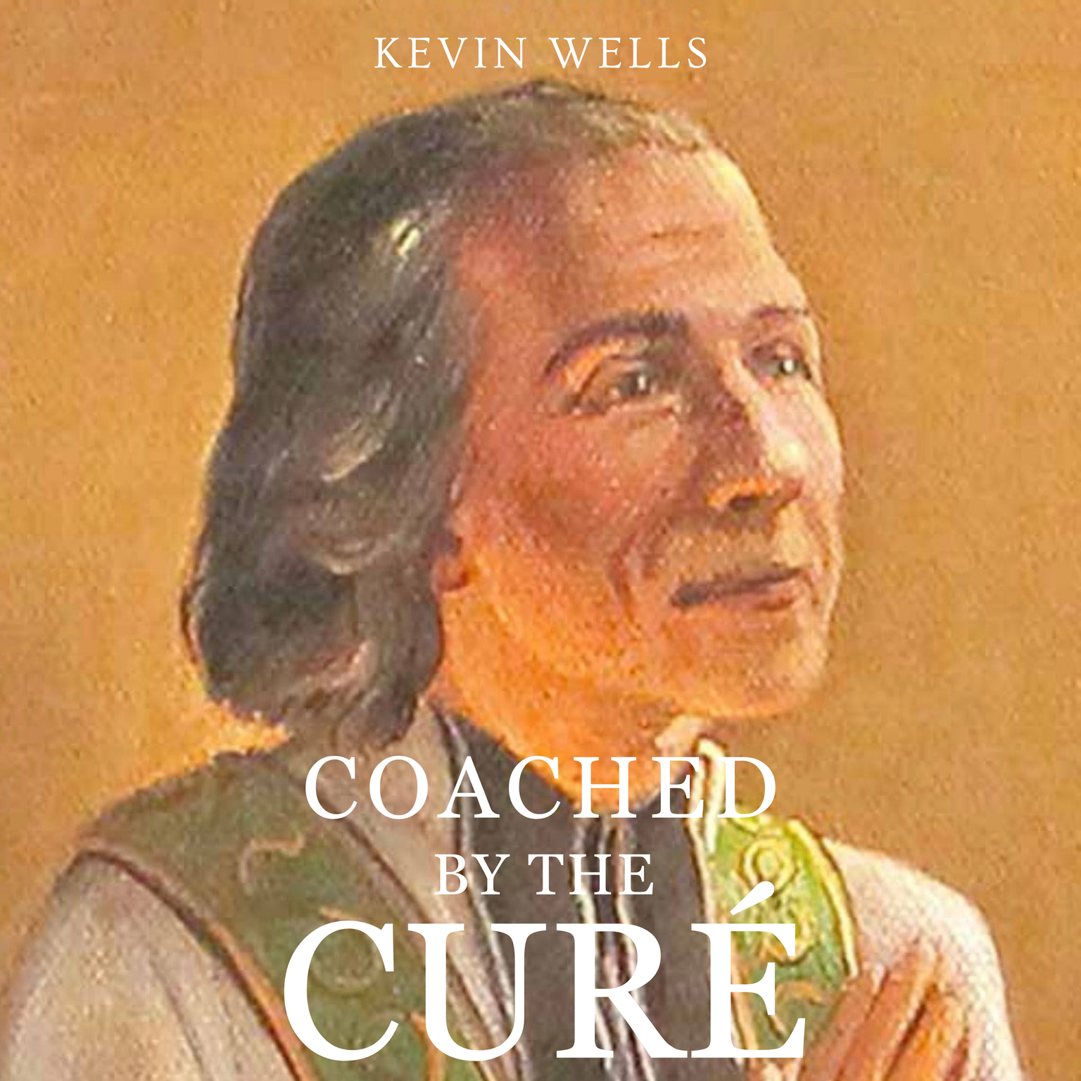 Coached by the Curé: Lessons in Shepherding with St. John Vianney