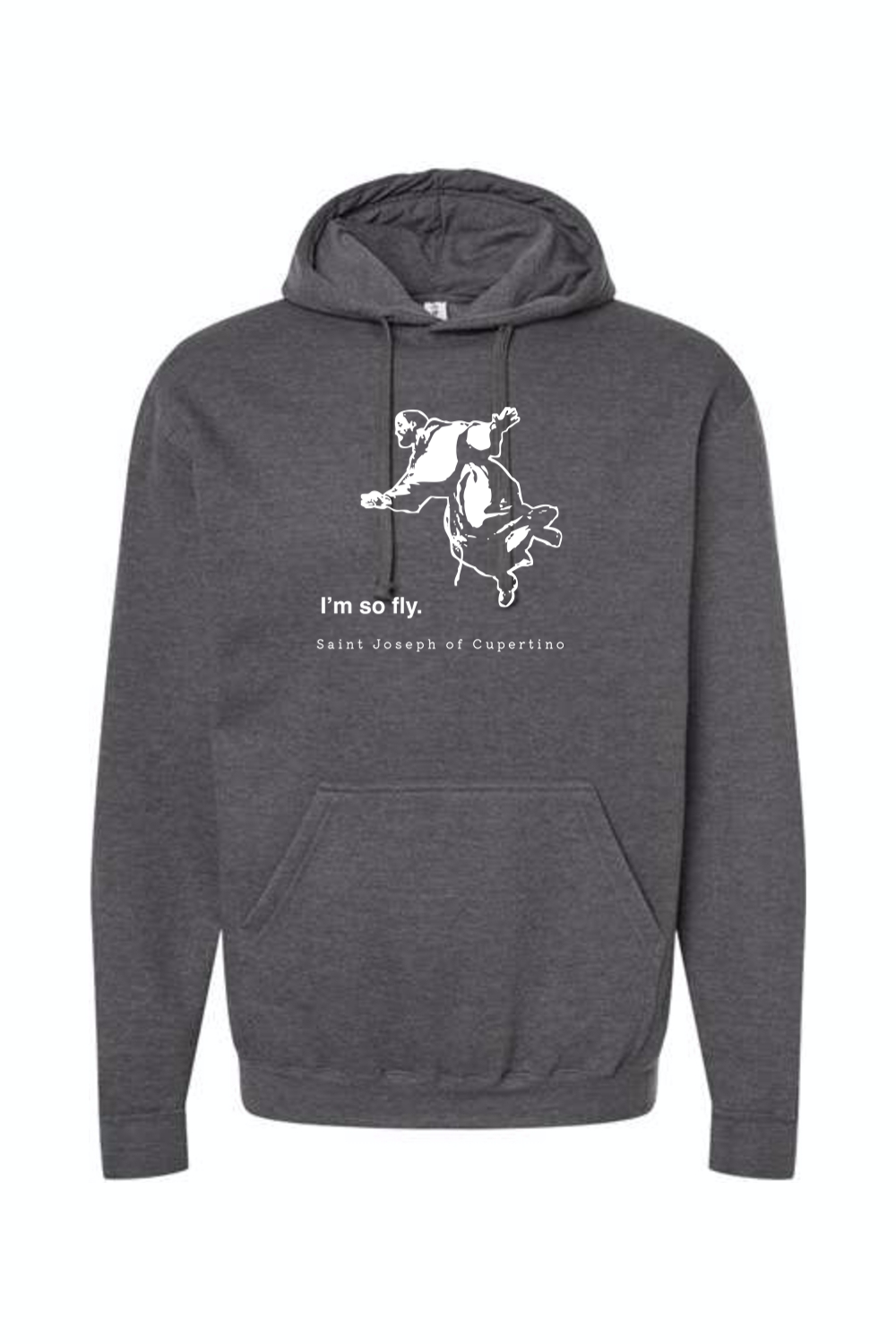 I'm So Fly - St. Joseph of Cupertino Hoodie Sweatshirt