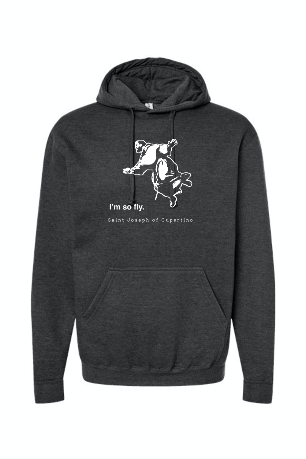 I'm So Fly - St. Joseph of Cupertino Hoodie Sweatshirt