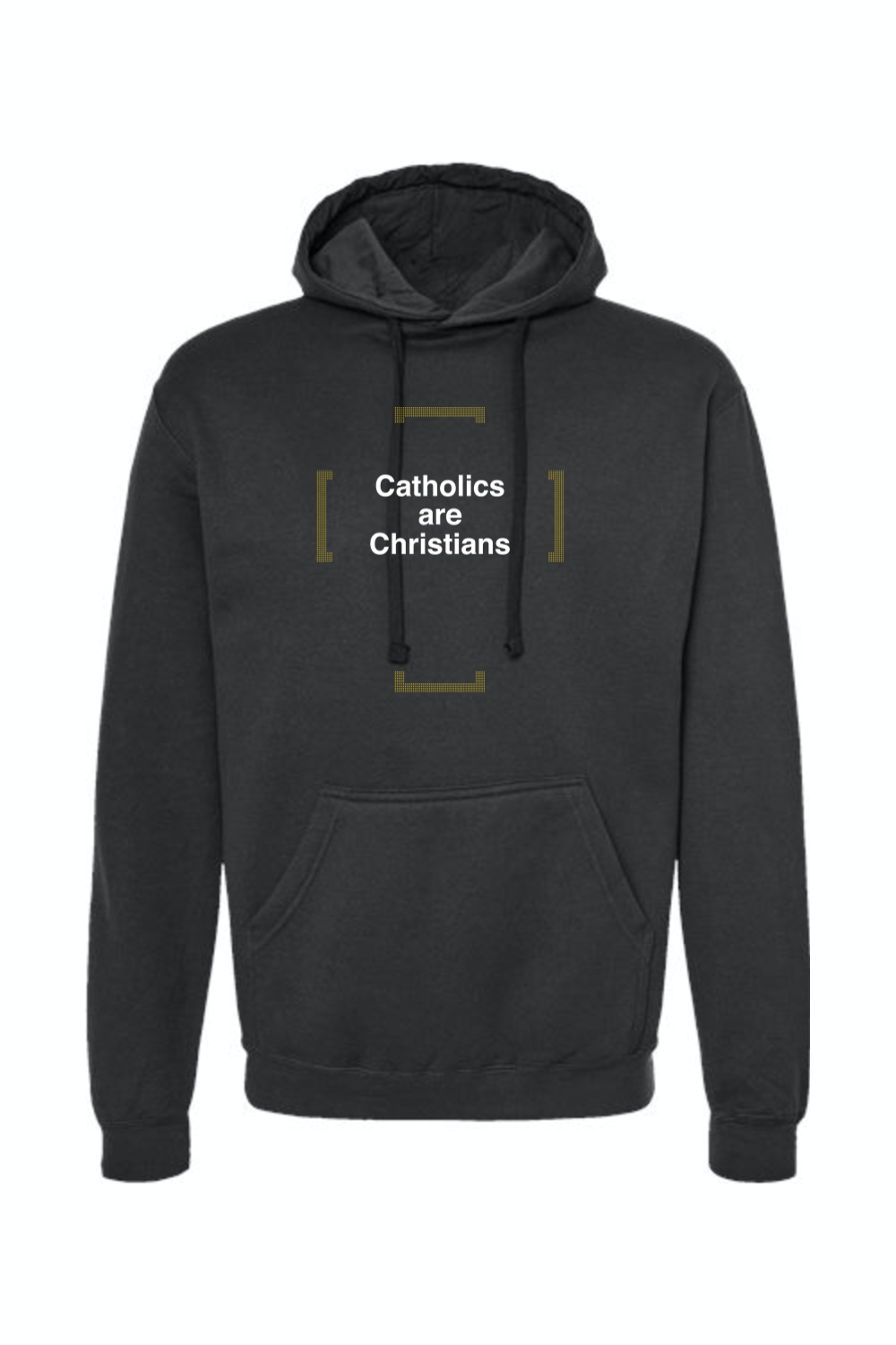 Catholics are Christians - Hoodie Sweatshirt