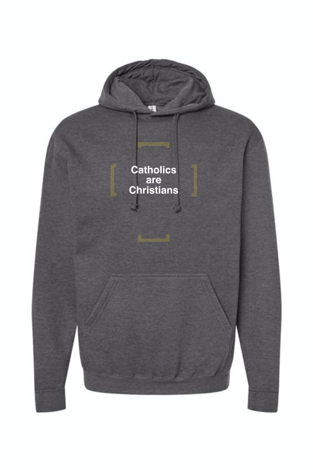 Catholics are Christians - Hoodie Sweatshirt