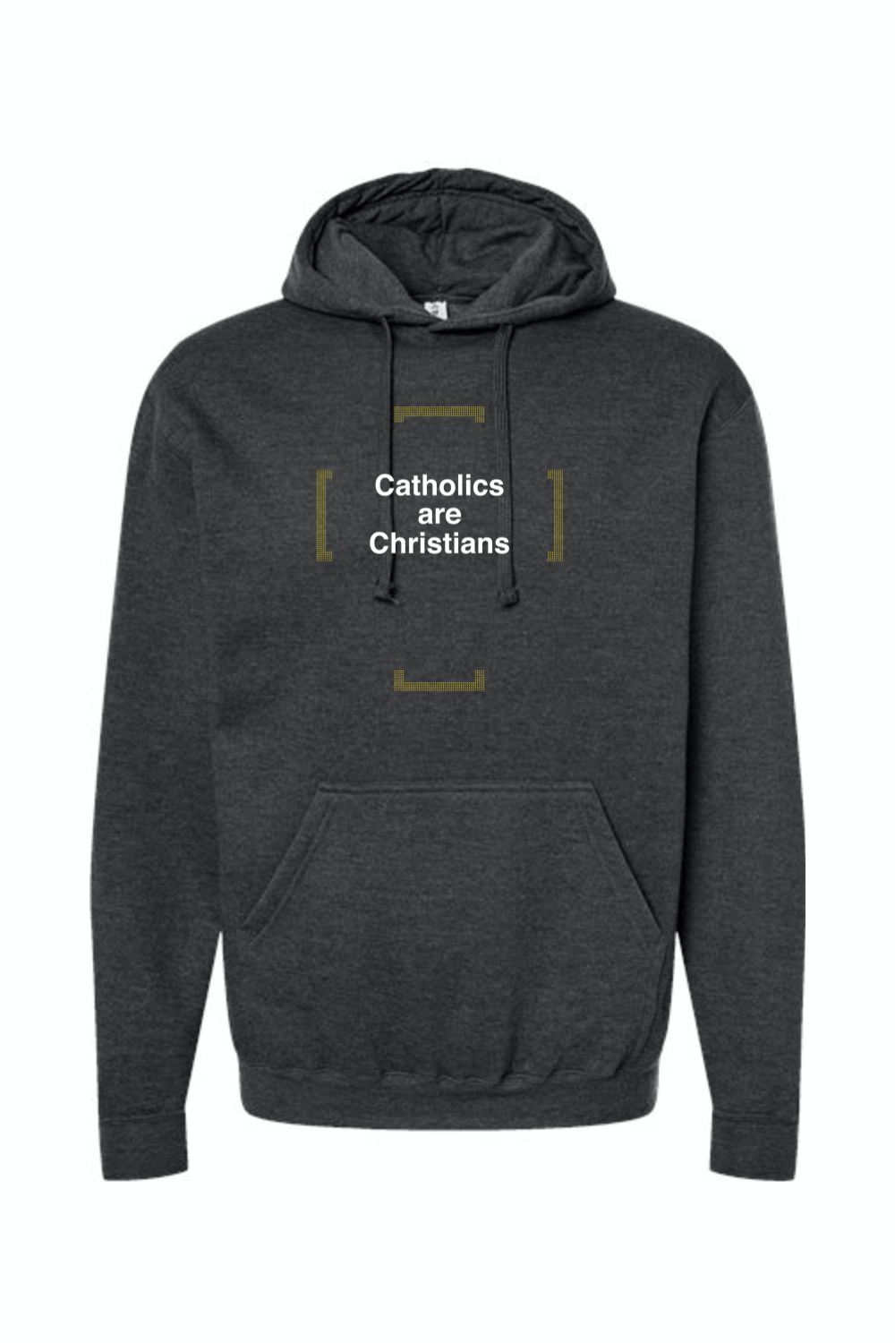 Catholics are Christians - Hoodie Sweatshirt