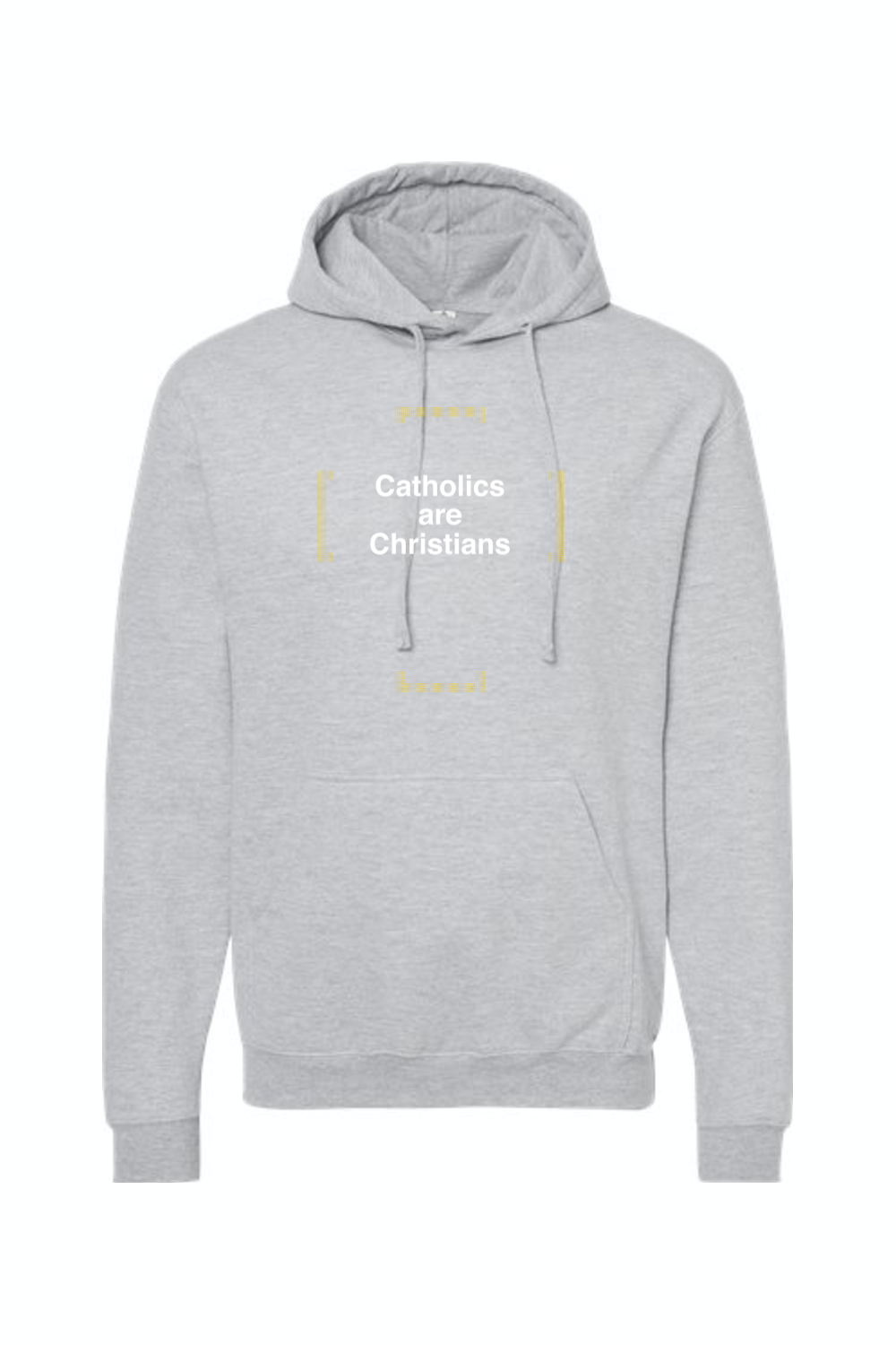 Catholics are Christians - Hoodie Sweatshirt