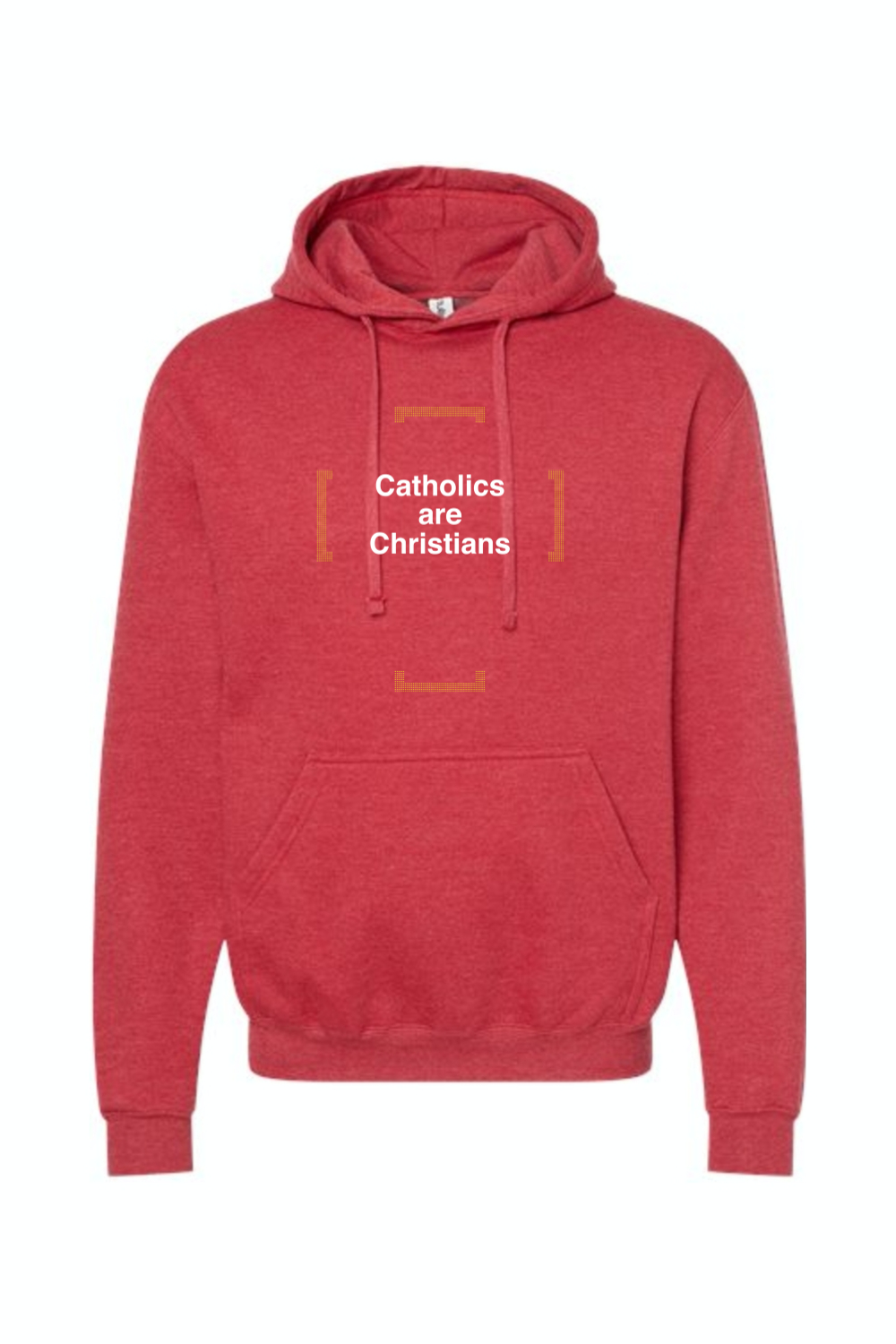 Catholics are Christians - Hoodie Sweatshirt