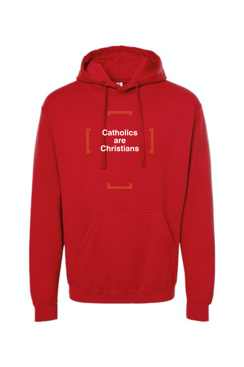 Catholics are Christians - Hoodie Sweatshirt