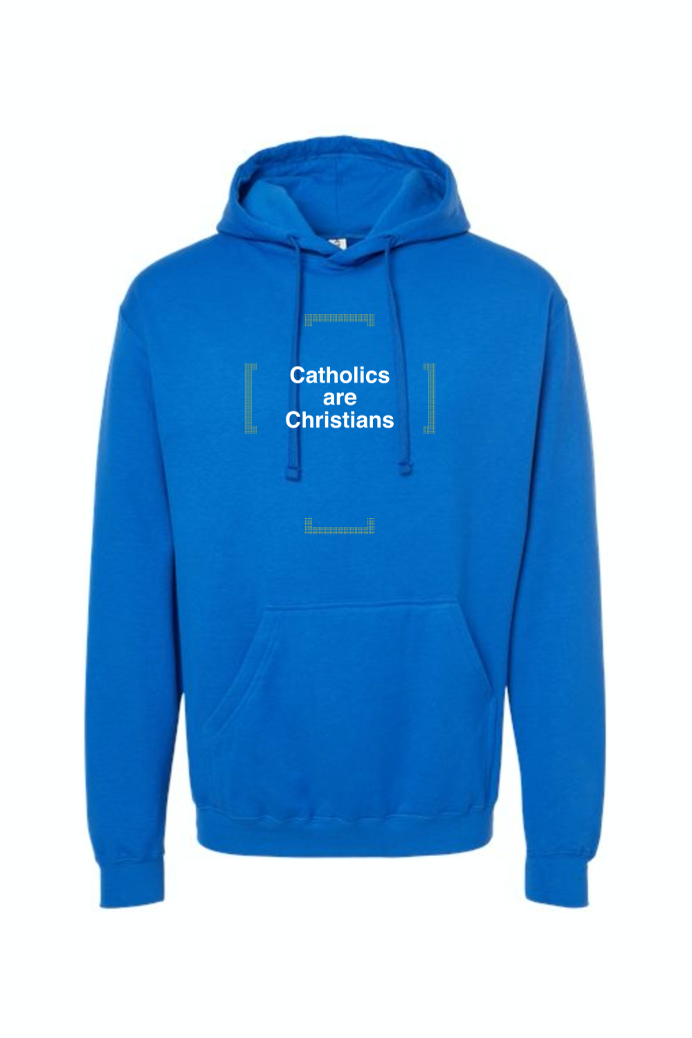 Catholics are Christians - Hoodie Sweatshirt