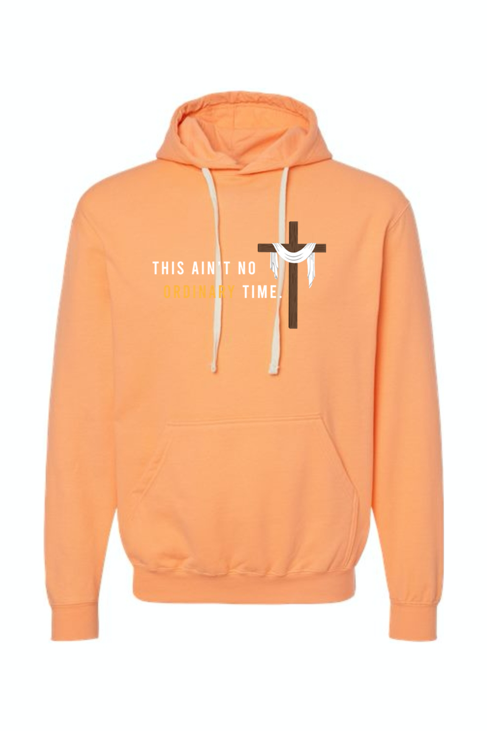 Ain't No Ordinary Time - Easter Season Hoodie Sweatshirt