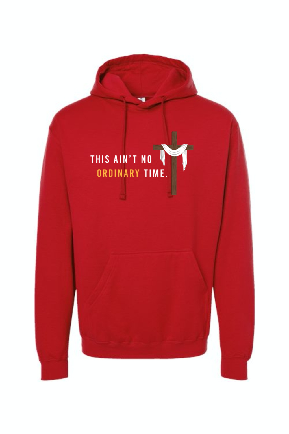 Ain't No Ordinary Time - Easter Season Hoodie Sweatshirt