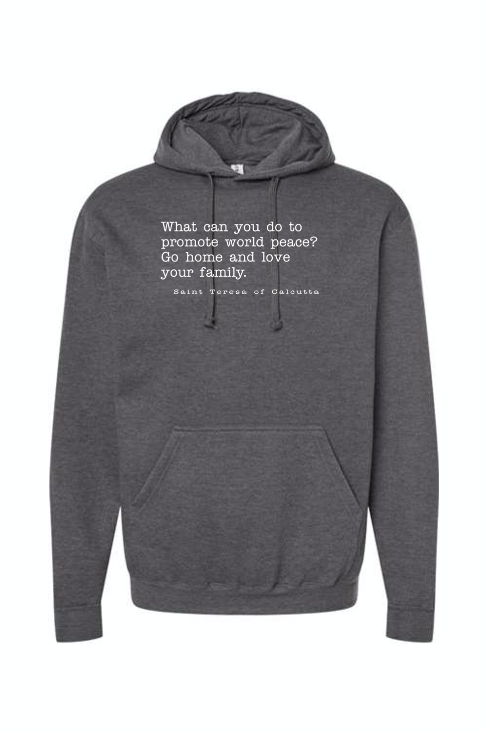 Love Your Family - St. Teresa of Calcutta Hoodie Sweatshirt