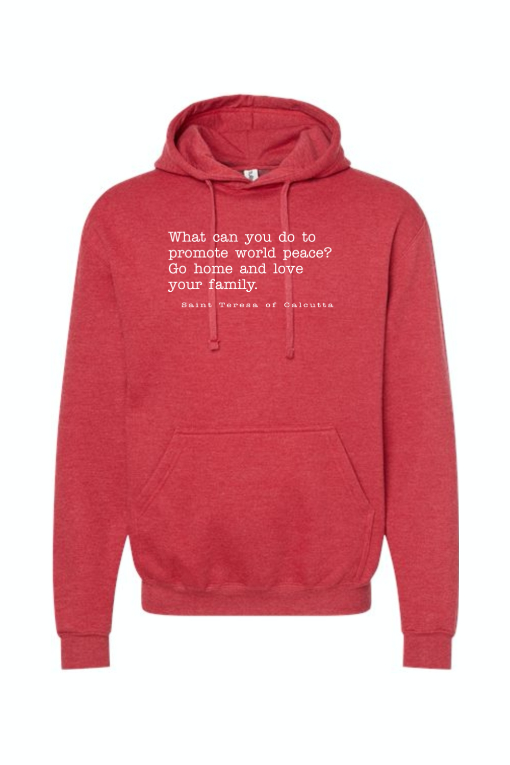 Love Your Family - St. Teresa of Calcutta Hoodie Sweatshirt