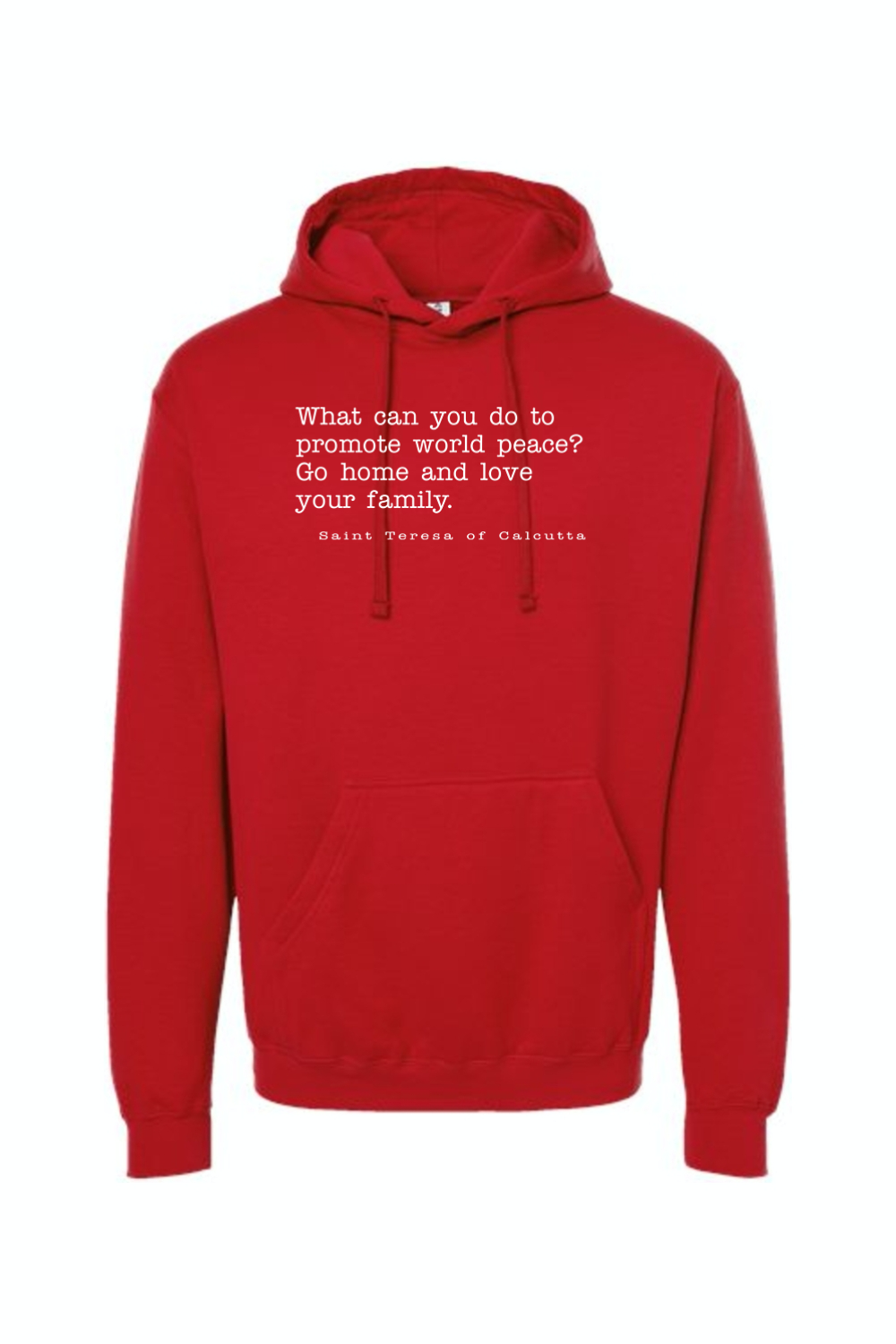 Love Your Family - St. Teresa of Calcutta Hoodie Sweatshirt