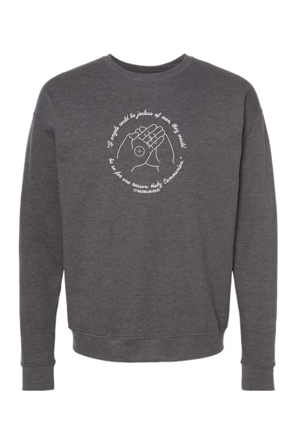 If Angels Could Be Jealous - St. Maximilian Kolbe Crewneck Sweatshirt