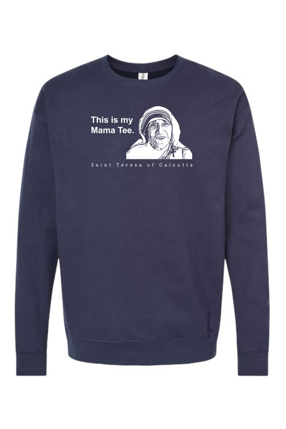 Mama Tee - Mother Teresa Crewneck Sweatshirt