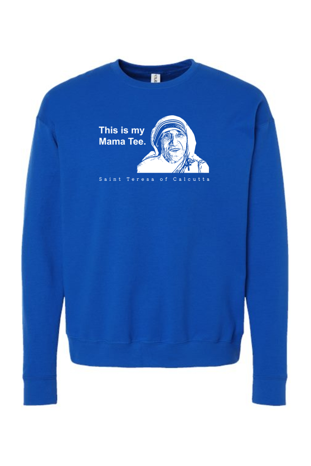 Mama Tee - Mother Teresa Crewneck Sweatshirt