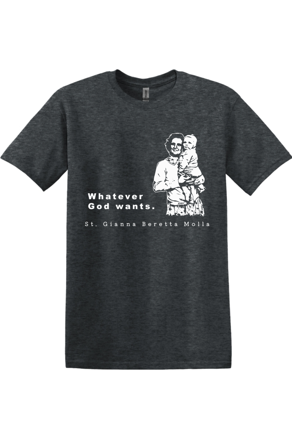 Whatever God Wants - St. Gianna Molla Adult T-Shirt