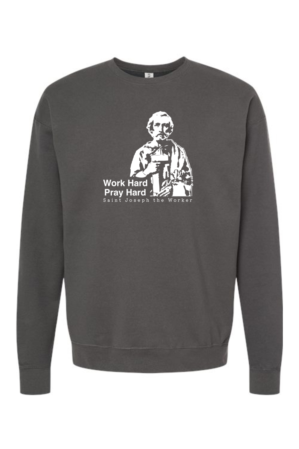 Work Hard Pray Hard - St. Joseph the Worker Crewneck Sweatshirt