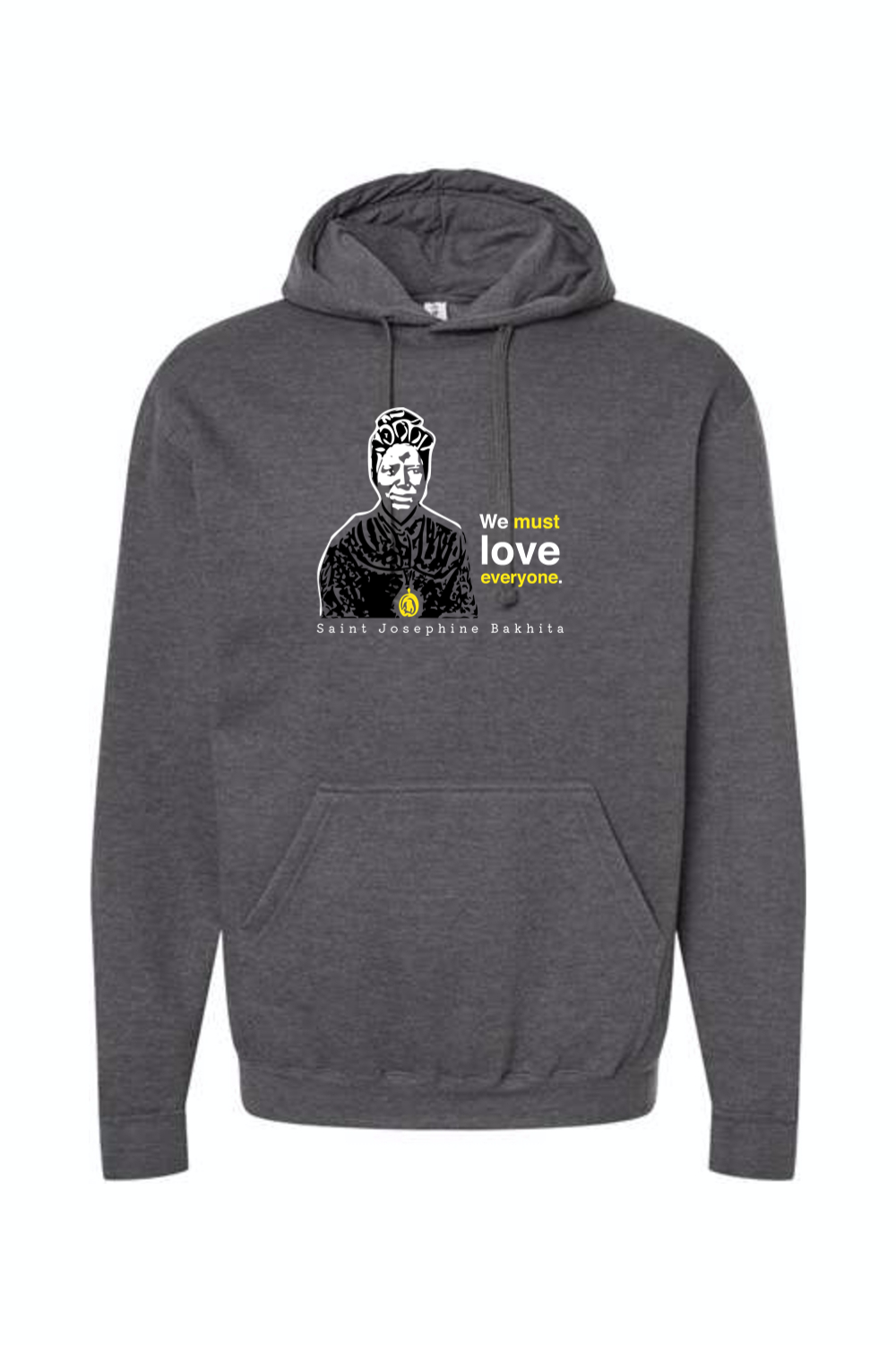 We Must Love Everyone - St. Josephine Bakhita Hoodie Sweatshirt