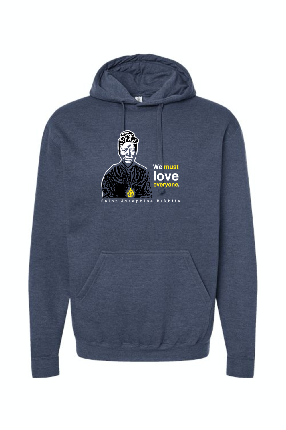 We Must Love Everyone - St. Josephine Bakhita Hoodie Sweatshirt