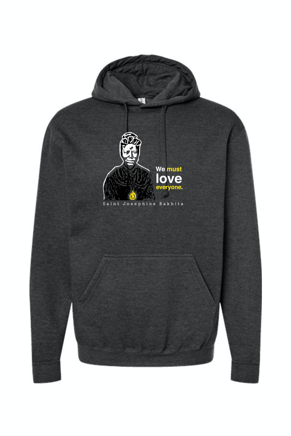 We Must Love Everyone - St. Josephine Bakhita Hoodie Sweatshirt