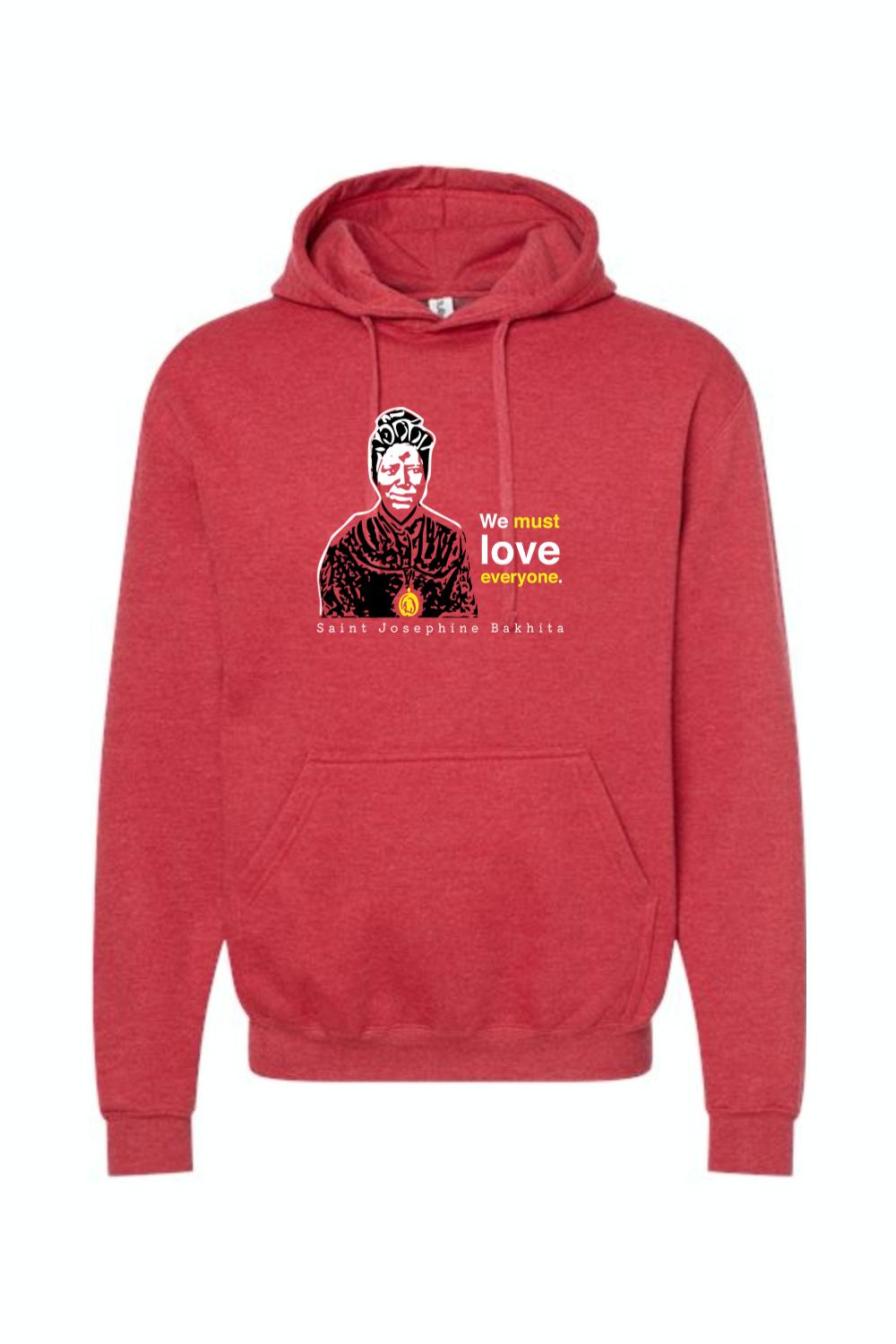 We Must Love Everyone - St. Josephine Bakhita Hoodie Sweatshirt