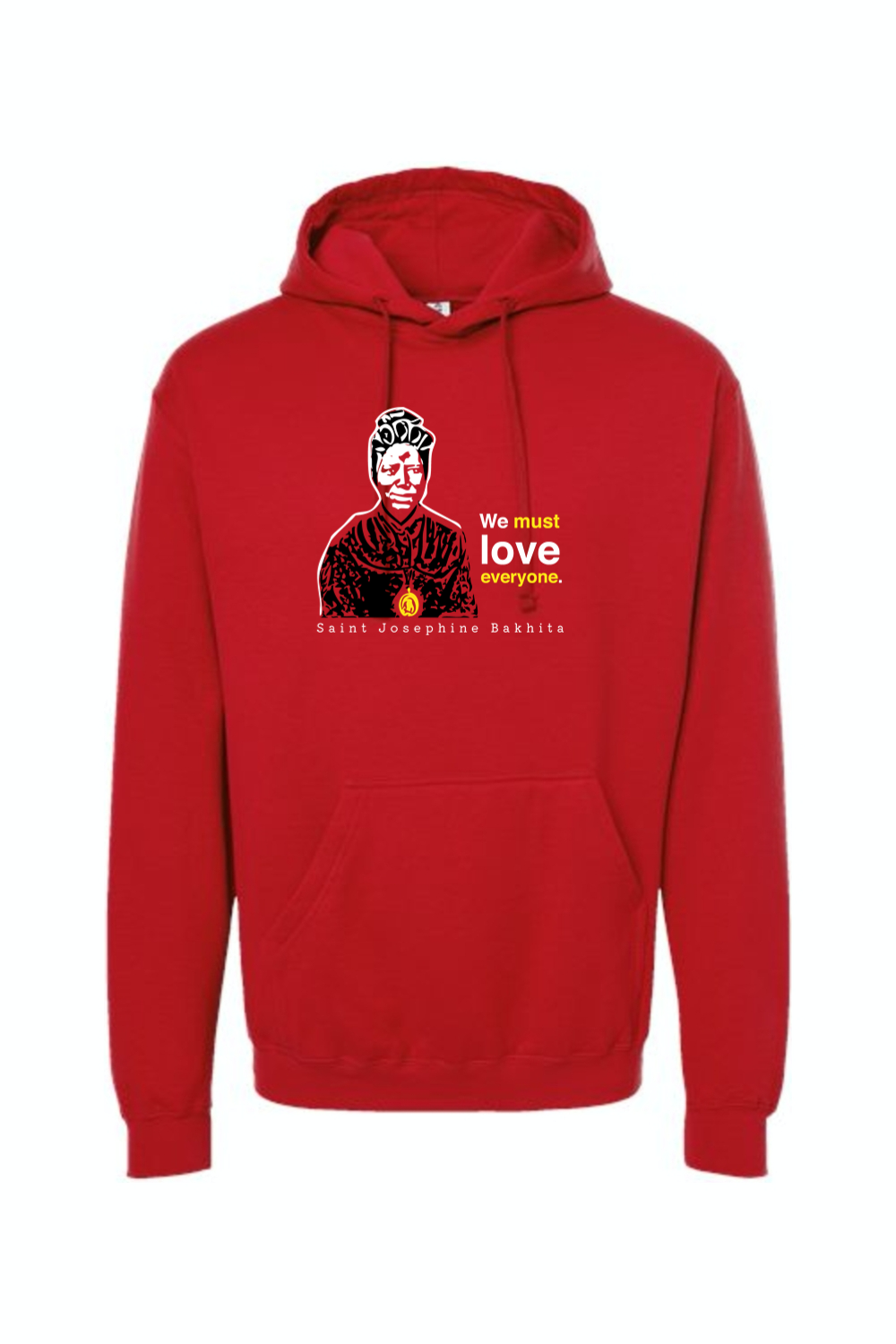 We Must Love Everyone - St. Josephine Bakhita Hoodie Sweatshirt