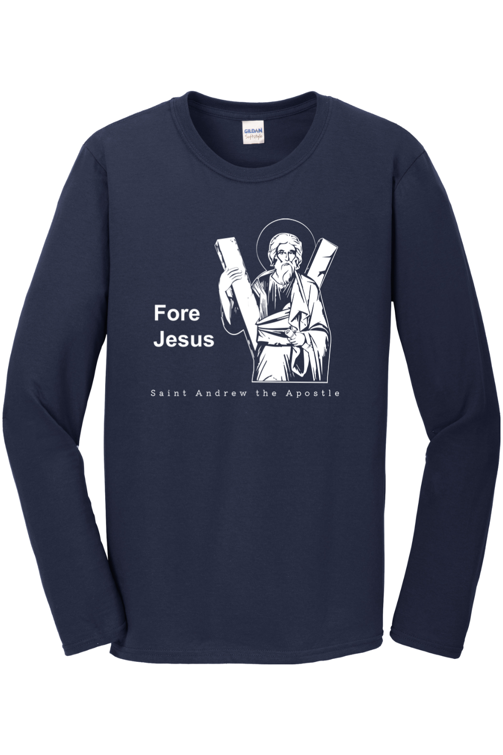 Fore Jesus - St. Andrew the Apostle Long Sleeve