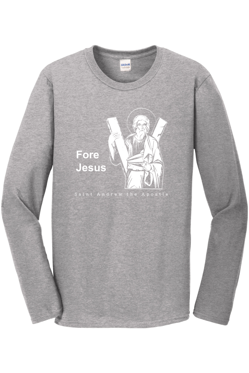 Fore Jesus - St. Andrew the Apostle Long Sleeve