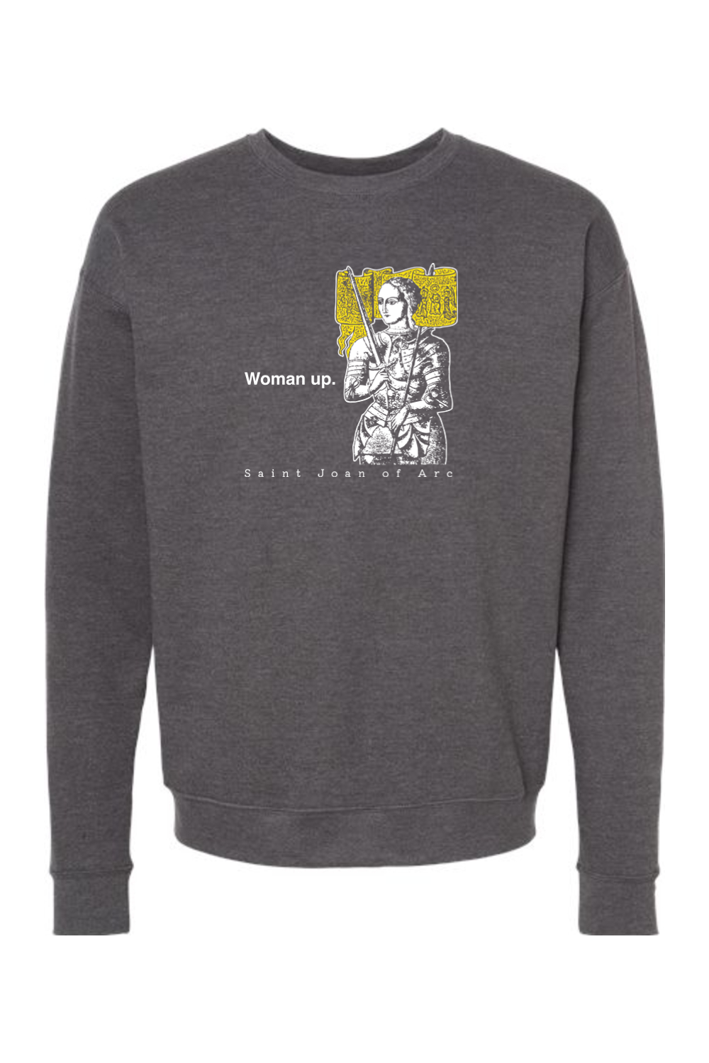 Woman Up - St. Joan of Arc Crewneck Sweatshirt