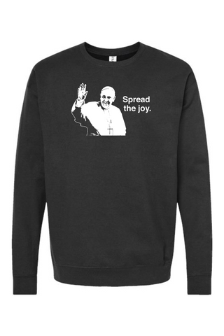 Spread the Joy - Pope Francis Crewneck Sweatshirt