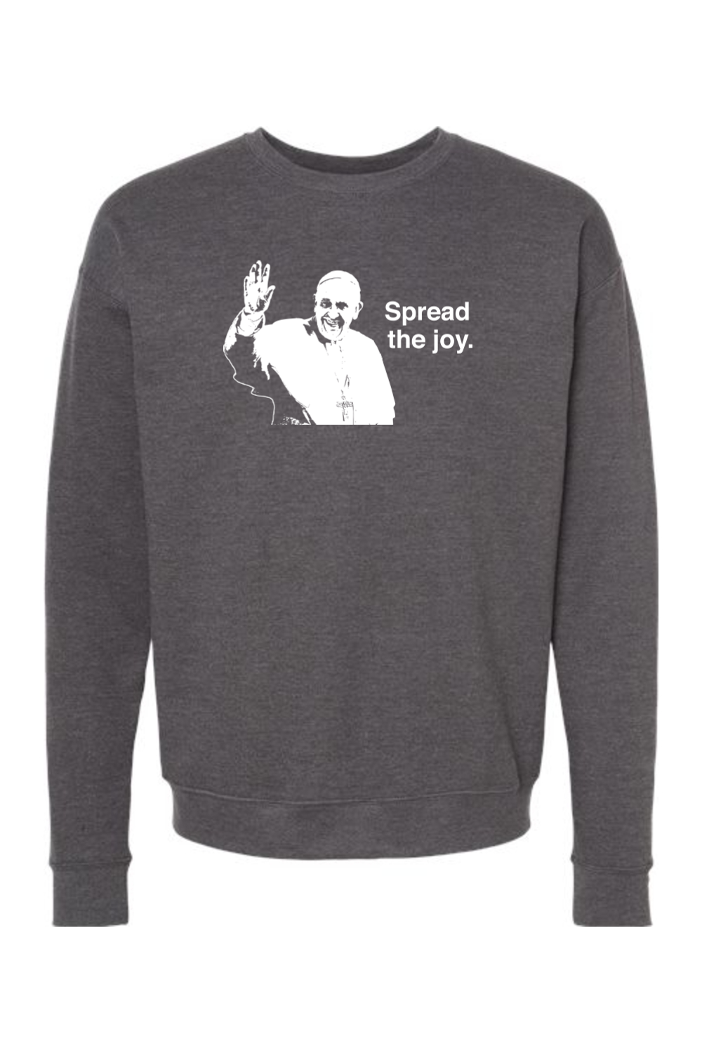 Spread the Joy - Pope Francis Crewneck Sweatshirt