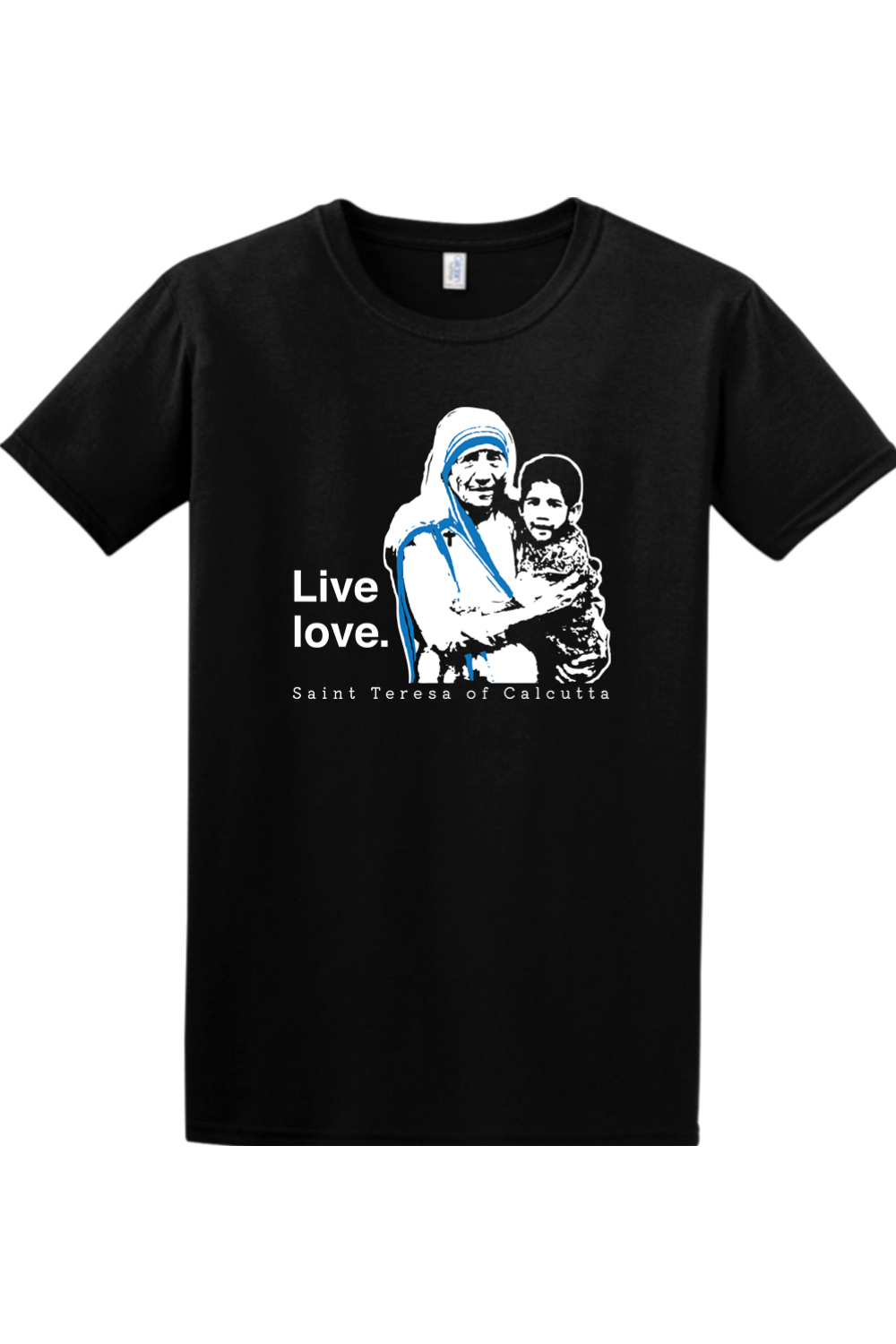 Live Love - St. Teresa of Calcutta Adult T-shirt