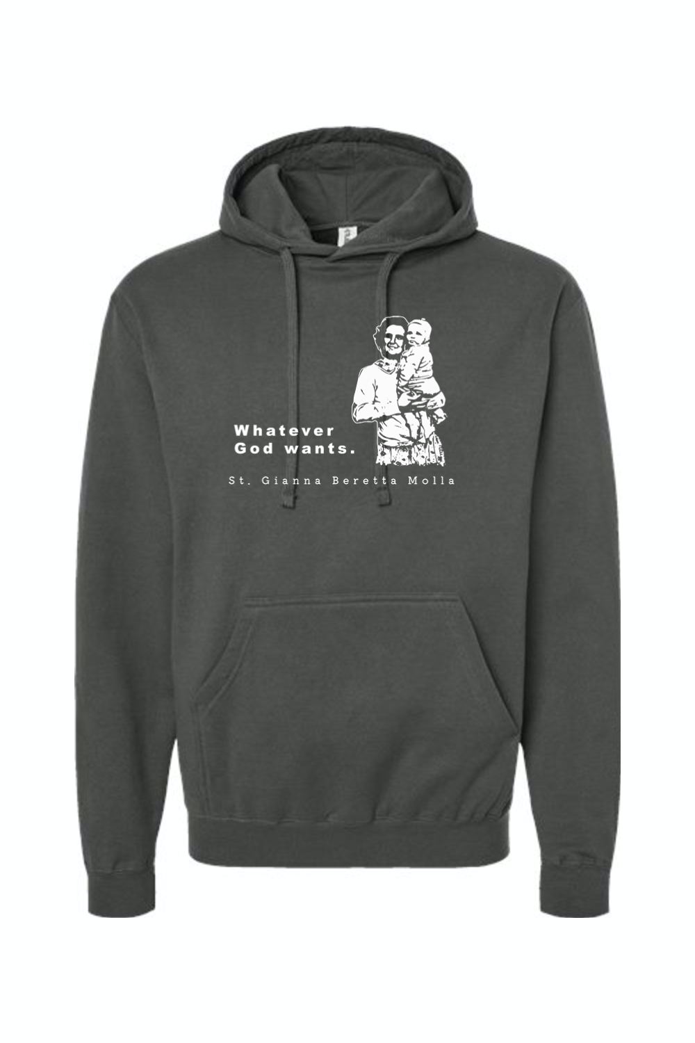 Whatever God Wants - St. Gianna Hoodie Sweatshirt